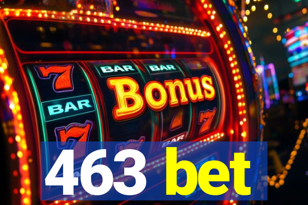 463 bet